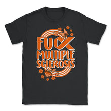 Load image into Gallery viewer, MS Awareness Shirt, Fuck Multiple Sclerosis Tee, Awareness Month - Unisex T-Shirt - Black