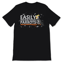 Load image into Gallery viewer, Easily Distracted By Parrots Birds Birdwatching Bird Coacktiels Lover
