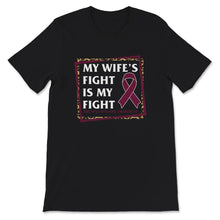 Load image into Gallery viewer, My Wife's Fight Is My Fight, Multiple Myeloma Cancer Awareness Shirt,