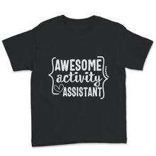 Load image into Gallery viewer, Awesome Activity Assistants Shirt, Awesome Assistant Professionals