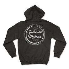 Load image into Gallery viewer, Inclusion Matters With Empathy Shirt, Autism Awareness Special - Hoodie - Black