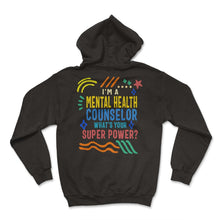 Load image into Gallery viewer, Mental Health Shirt, I'm A Mental Health Counselor Suicide Prevention - Hoodie - Black