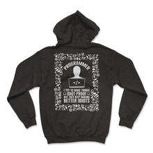 Load image into Gallery viewer, Programmer Shirt, I Try To Make Things Idiot Proof Floral Tee, Funny - Hoodie - Black