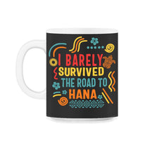 Load image into Gallery viewer, I Barely Survived The Road To Hana Shirt, Trip To Hana Hawaii Turtle - 11oz Mug - Black on White