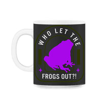 Load image into Gallery viewer, Who Let The Frogs Out Shirt, Jewish Holiday Funny Frog Plague Seder - 11oz Mug - Black on White