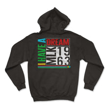 Load image into Gallery viewer, MLK Day, I Have A Dream 1963 Tee, MLK Month Civil Rights, Human - Hoodie - Black