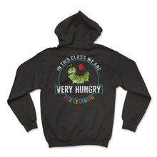 Load image into Gallery viewer, Learning Shirt, We Are Very Hungry For Learning Cute Caterpillar Tee, - Hoodie - Black
