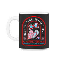 Load image into Gallery viewer, Christmas In July Shirt, Just A Girl Who Loves Christmas In July - 11oz Mug - Black on White
