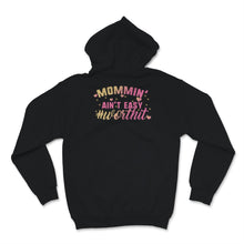 Load image into Gallery viewer, Mommin' ain't easy Worth It Shirt, Mother's Day Gift, New Mom shirt,