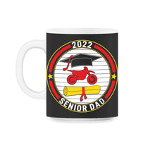 Load image into Gallery viewer, Class of 2022 Senior Motocross Dad Graduation - 11oz Mug - Black on White