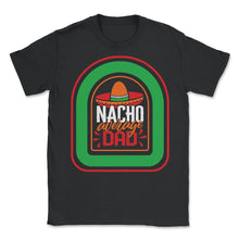 Load image into Gallery viewer, Cinco De Mayo Shirt, Nacho Average Bride, May 15 Mexican Fiesta - Unisex T-Shirt - Black
