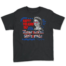 Load image into Gallery viewer, Happy Treason Day Shirt, Ungrateful Colonial Since 1776, 4th Of July - Youth Tee - Black