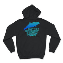 Load image into Gallery viewer, I Want To Become A Marine Biologist, So My Life Has Porpoise Shirt,