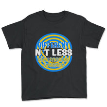 Load image into Gallery viewer, World Down Syndrome Day, Different Not Less Tee, Trisomy 21, Warrior - Youth Tee - Black