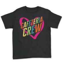 Load image into Gallery viewer, Lunch Lady Shirt, Cafeteria Crew Heart Tee, School Nutrition - Youth Tee - Black