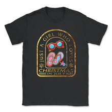 Load image into Gallery viewer, Christmas In July Shirt, Just A Girl Who Loves Christmas In July - Unisex T-Shirt - Black