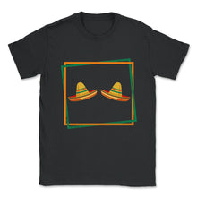 Load image into Gallery viewer, Cinco De Mayo Shirt, Sombrero Boobs Tee Mexican Hat, May 5th Mexican - Unisex T-Shirt - Black