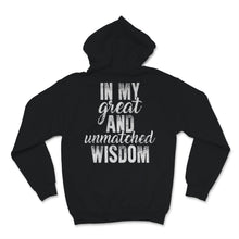 Load image into Gallery viewer, In My Great and Unmatched Wisdom Tall Trump Political Men Women Gift