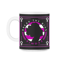 Load image into Gallery viewer, International Women's Day Shirt, Break The Bias 2022, Feminist - 11oz Mug - Black on White