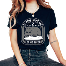Load image into Gallery viewer, Sleep Shirt, If You Love Me Let Me Sleep Hippopotamus Tee, Funny - Unisex T-Shirt - Black