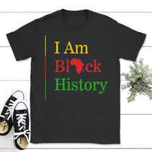 Load image into Gallery viewer, I Am Black History Melanin Woman, Black Women Birthday Gifts, - Unisex T-Shirt - Black