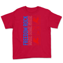 Load image into Gallery viewer, 4th Of July Shirt, Freedom Rock Make Some Noise Independence Day, USA - Youth Tee - Red