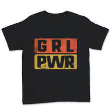 Load image into Gallery viewer, Grl Pwr Girl Power Shirt Vintage Feminist Activist Girl Gang Feminism