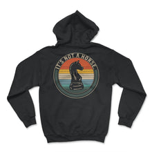 Load image into Gallery viewer, Chess Shirt, It's Not A Horse Chess Knight Piece Vintage Board Game - Hoodie - Black