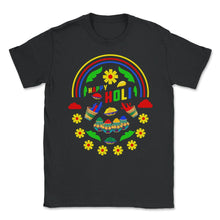Load image into Gallery viewer, Happy Holi Festival Shirt, Festival Of Colors, Holi Festival Lover - Unisex T-Shirt - Black