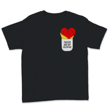 Load image into Gallery viewer, Tacos Are My Valentine Pocket Shirt Funny Mexican Food Lover Anti