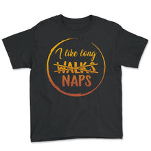 Load image into Gallery viewer, Napping Shirt, I Like Long Naps, Funny Napping Lover Lazy Gift, Nap - Youth Tee - Black