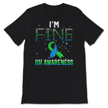 Load image into Gallery viewer, I'm Fine, IIH Awareness, Pseudotumor Cerebri, Idiopathic Intracranial