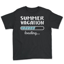 Load image into Gallery viewer, Summer Vacation Loading T Shirt - Youth Tee - Black