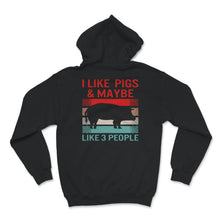 Load image into Gallery viewer, Pig Shirt, I like pigs & maybe like 3 people, Farm Shirt, Pig Lover