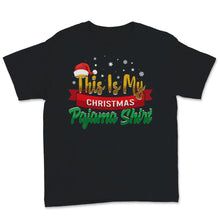 Load image into Gallery viewer, This Is My Christmas Pajama Shirt Ugly Sweater Santa Hat Funny Xmas