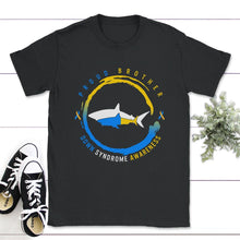 Load image into Gallery viewer, World Down Syndrome Day Shirt, Proud Brother Down Syndrome Shark Tee, - Unisex T-Shirt - Black
