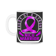 Load image into Gallery viewer, Daddy Of A Strong NICU Warrior Shirt, Strong Baby Preemie Foot Purple - 11oz Mug - Black on White