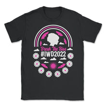 Load image into Gallery viewer, International Women's Day Shirt, Break The Bias 2022 Feminist - Unisex T-Shirt - Black