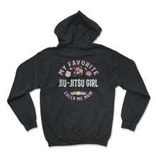 Load image into Gallery viewer, My Favorite Jiu Jitsu Girl Calls Me Mom T Shirt - Hoodie - Black