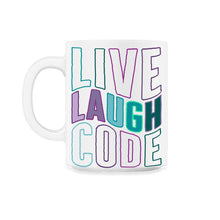 Load image into Gallery viewer, Programmer Shirt, Live Laugh Code Tee, Coding Coder HTML Java, Funny - 11oz Mug - White