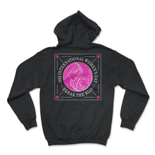Load image into Gallery viewer, International Women's Day Shirt, Break The Bias 2022 Feminist - Hoodie - Black