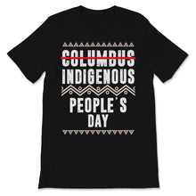 Load image into Gallery viewer, Indigenous People's Day Not Columbus Day Native American October 12th