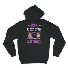 Load image into Gallery viewer, DSP Shirt, If You Think My Hands Are Full, You Should See My Heart,