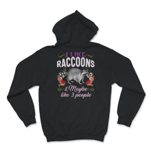 Load image into Gallery viewer, Raccoon Shirt, I Like Raccoons And Maybe Like 3 People, Raccoon Lover