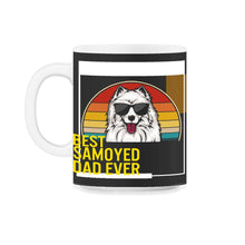 Load image into Gallery viewer, Best Samoyed Dad Ever T Shirt - 11oz Mug - Black on White
