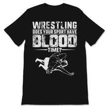Load image into Gallery viewer, Wrestling Does Your Sport Have Blood Time Wrestler Sport Player