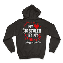 Load image into Gallery viewer, Valentines Shirt, My Heart Is Stolen By My Wife Tee, Funny Gift For - Hoodie - Black