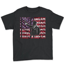 Load image into Gallery viewer, MLK Day, I Have A Dream 1963 Tee, BLM MLK Month Civil Rights, Human - Youth Tee - Black
