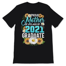 Load image into Gallery viewer, Family of Graduate Matching Shirts Proud Mother Of A Class of 2021