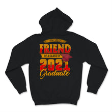 Load image into Gallery viewer, Family of Graduate Matching Shirts Proud Friend Of A Class of 2021